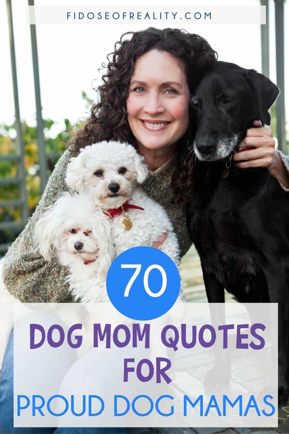 70 Dog Mom Quotes For Proud Dog Mamas Fidose of Reality